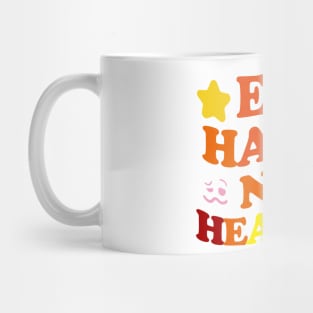 Eat Happy Not Healthy Mug